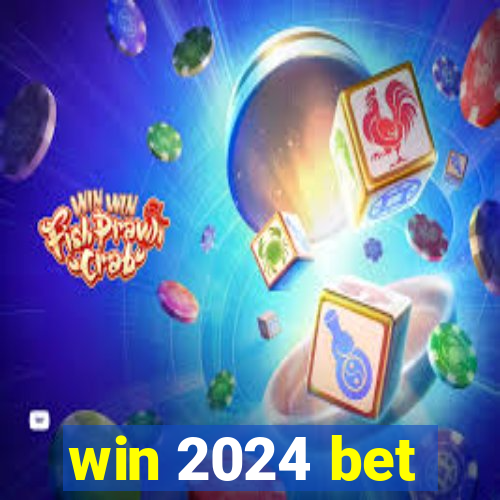 win 2024 bet